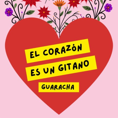 El Corazon Es Un Gitano Guaracha | Boomplay Music