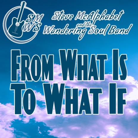 From What Is To What If | Boomplay Music