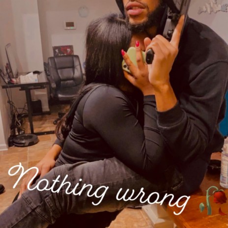 Nothing Wrong | Boomplay Music