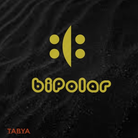 Bipolar ft. Tabya | Boomplay Music