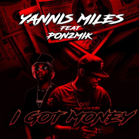 I Got Money ft. Pon2mik | Boomplay Music