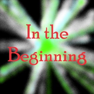 In the Beginning