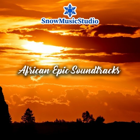 African Epic Soundtrack | Boomplay Music