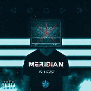 MERIDIAN IS HERE