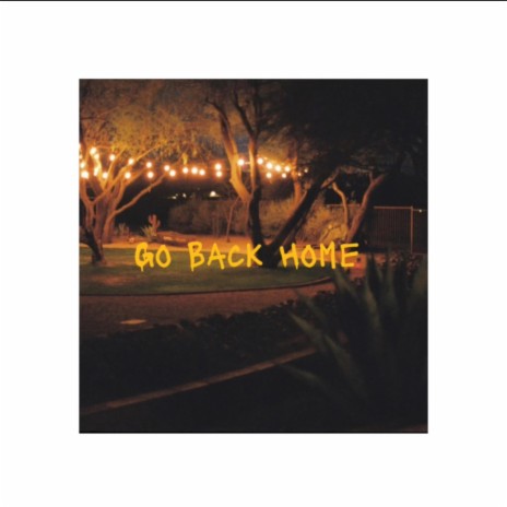 Go Back Home | Boomplay Music