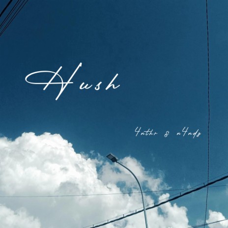 Hush ft. N4N-DZ | Boomplay Music