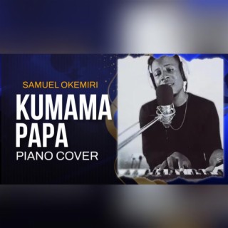 Kumama Papa (Acoustic Version) lyrics | Boomplay Music