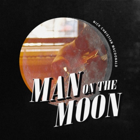 Man on the Moon | Boomplay Music