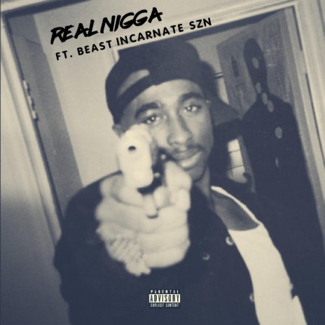 Real Nxgga (feat. Beast Incarnet SZN)