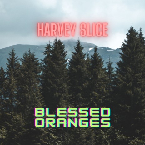 Blessed Oranges | Boomplay Music
