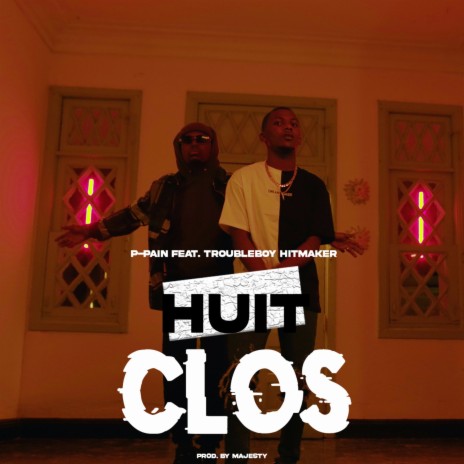 Huit Clos ft. Troubleboy Hitmaker | Boomplay Music