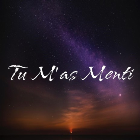 Tu M'as Menti | Boomplay Music