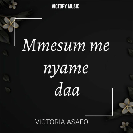 Mmesum Me Nyame Daa | Boomplay Music