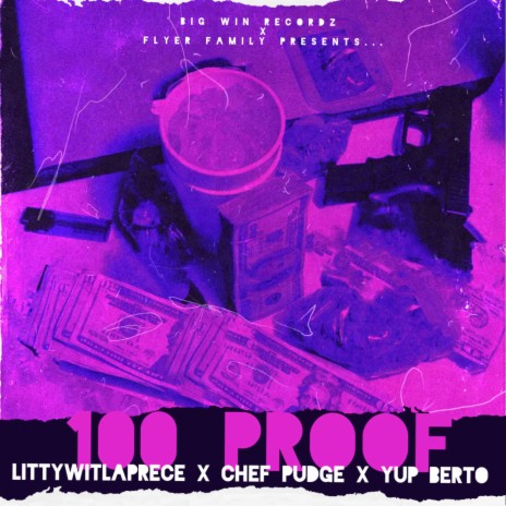 100 Proof ft. Chef Pudge & YupBerto | Boomplay Music