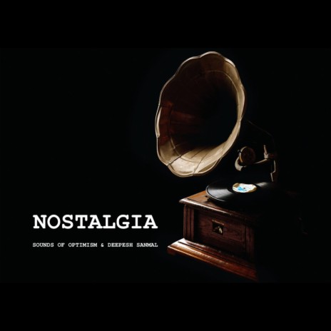Nostalgia ft. Deepesh Sanmal | Boomplay Music