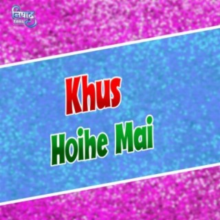 Khus Hoihe Mai