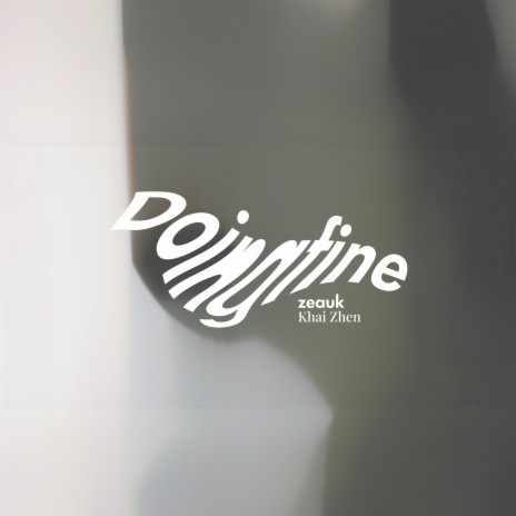 Doingfine ft. Khai Zhen | Boomplay Music