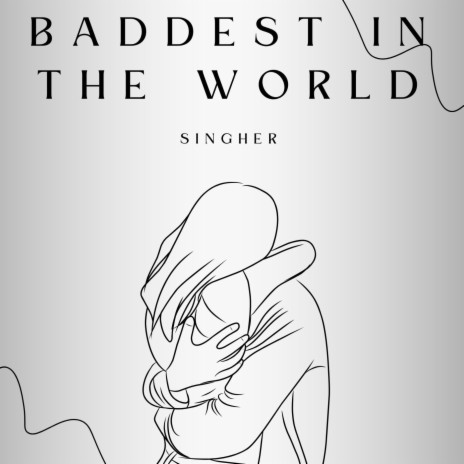 Baddest In The World | Boomplay Music