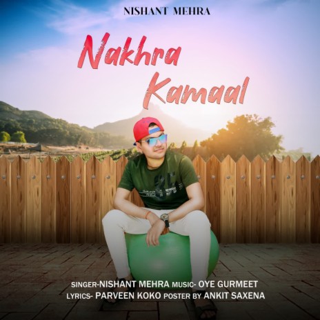 Nakhra Kamaal | Boomplay Music