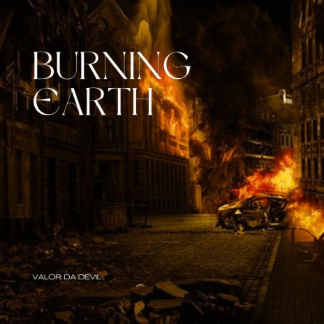 Burning Earth | Boomplay Music