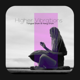 Higher Vibrations and Clarity of Mind: Tongue Drum & Hang Drum Relaxing Meditation
