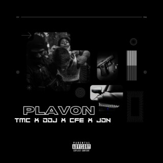 PLAVON ft. TMC, CFE & JDN lyrics | Boomplay Music