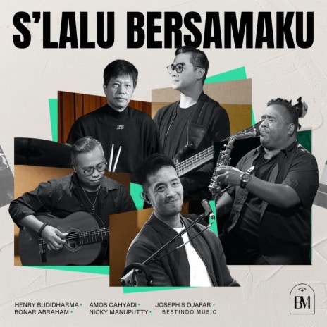 S'lalu Bersamaku ft. Amos Cahyadi, Nicky Manuputty, Joseph S. Djafar, Henry Budidharma & Bonar Abraham | Boomplay Music