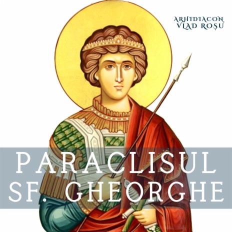 Paraclisul Sf. Gheorghe (Paraklesis of Saint George)