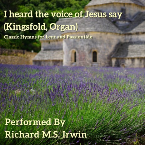 I Heard The Voice Of Jesus Say (Kingsfold, Organ) | Boomplay Music