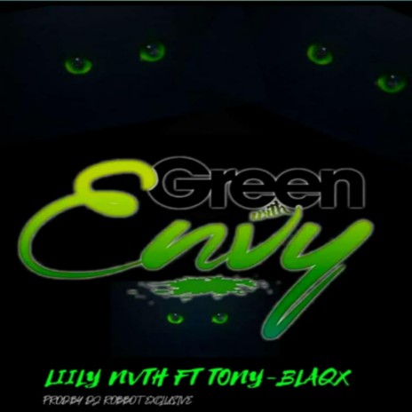 Green with Envy (feat. Tony Blaqx) | Boomplay Music