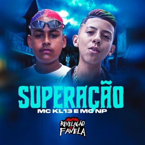 Superação ft. MC KL13 | Boomplay Music