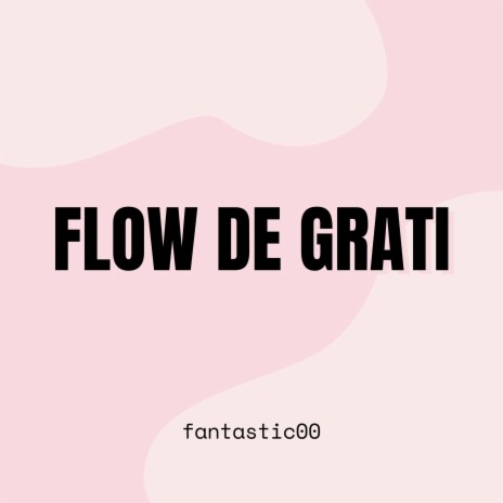 Flow de grati | Boomplay Music