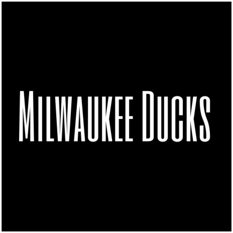 Milwaukee Ducks | Boomplay Music