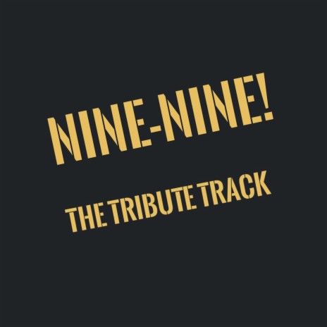 Nine-Nine (The Tribute Track)