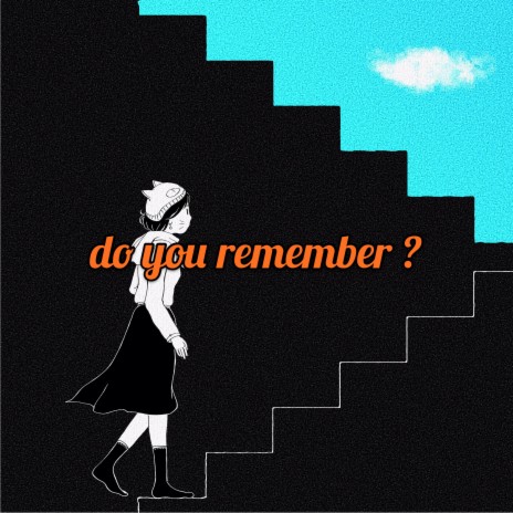 do you remember? | Boomplay Music