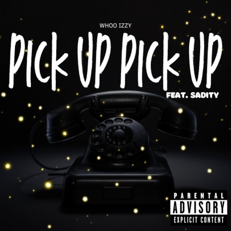 Pick Up Pick Up ft. Sadity | Boomplay Music