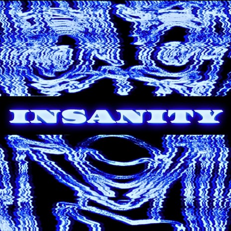 INSANITY | Boomplay Music