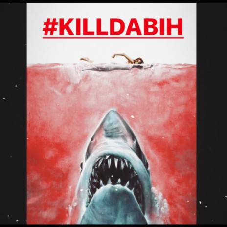 #KillDaBih | Boomplay Music