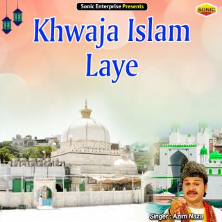 Khwaja Islam Laye