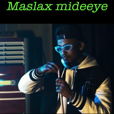 Maslax mideeye Weeye | Boomplay Music