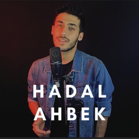 Hadal Ahbek | Boomplay Music