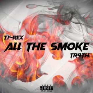 All the Smoke (feat. TR4TH)