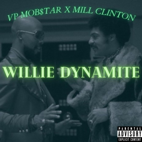 Willie Dynamite ft. Mill Clinton | Boomplay Music