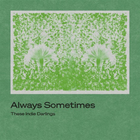 Always Sometimes | Boomplay Music