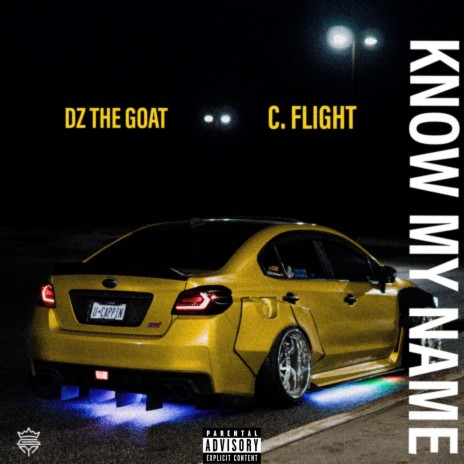 Know My Name ft. C. Flight | Boomplay Music
