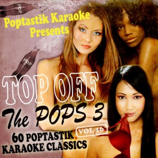 Poptastic Karaoke Presents - Top Off The Pops 3, Vol. 16