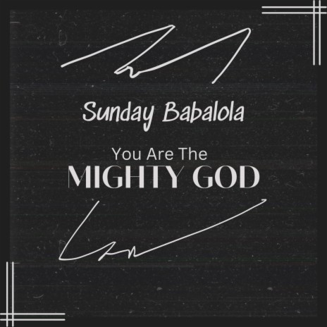 You are the Mighty God | Boomplay Music