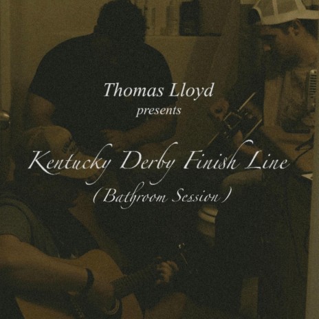 Kentucky Derby Finish Line (Bathroom Session) | Boomplay Music