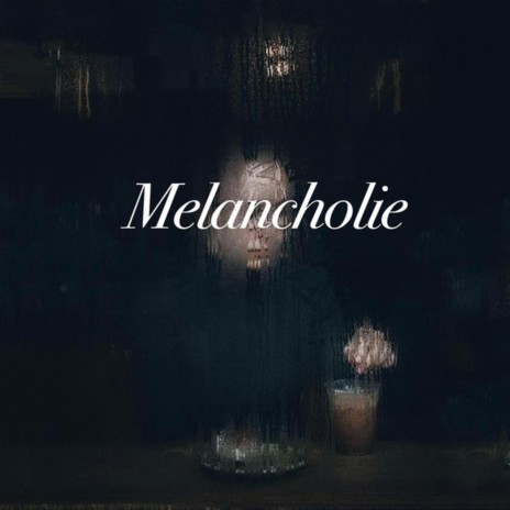 Melancholie | Boomplay Music
