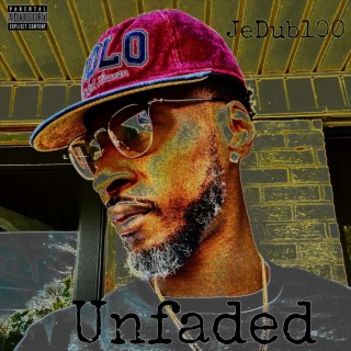 UNFADED